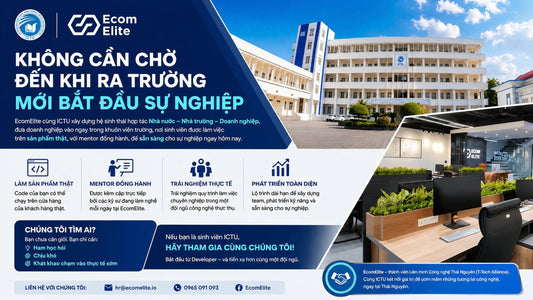 EcomElite tìm những sinh viên ICTU dám bắt tay vào việc thật ngay từ hôm nay